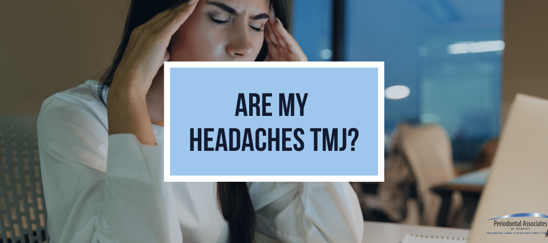 Are My Headaches TMJ?