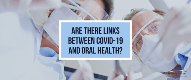 Are There Links Between COVID-19 and Oral Health?