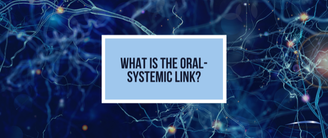 What Is the Oral-Systemic Link?