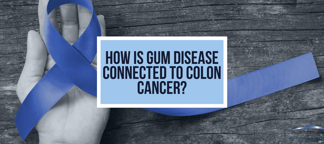 How is Gum Disease Connected to Colon Cancer?
