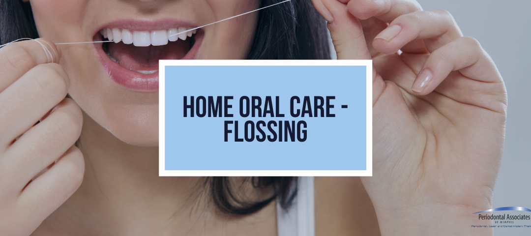 Home Oral Care – Flossing