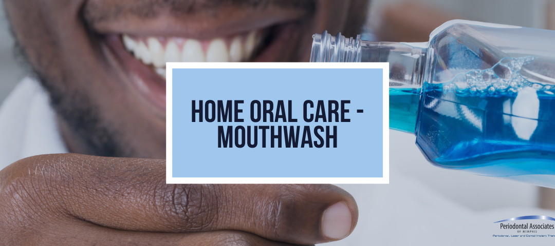 Home Oral Care – Mouthwash