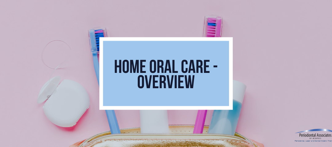 Home Oral Care – Overview