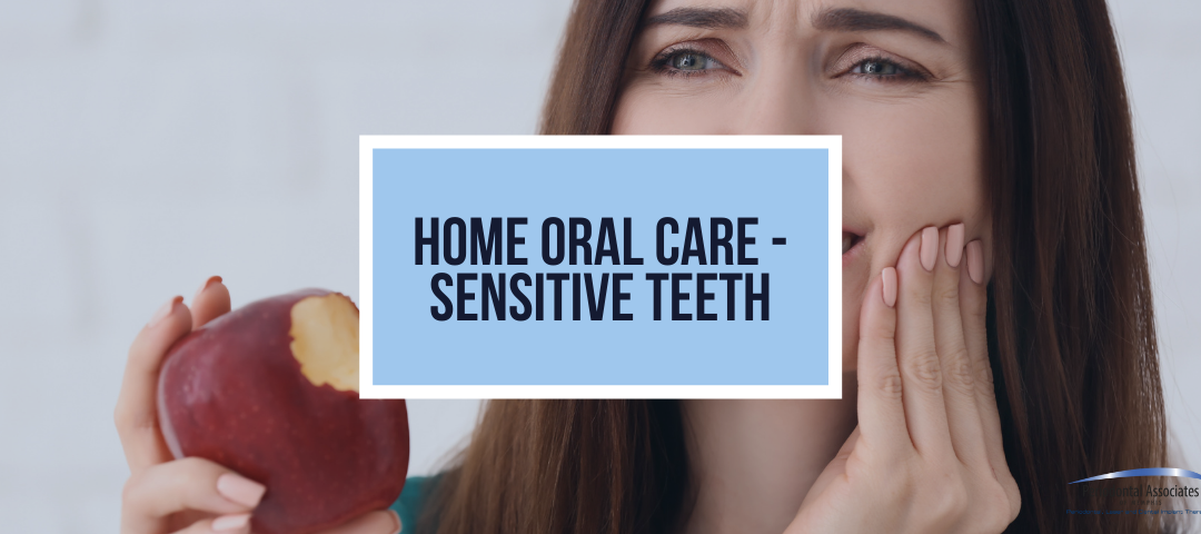 Home Oral Care – Sensitive Teeth